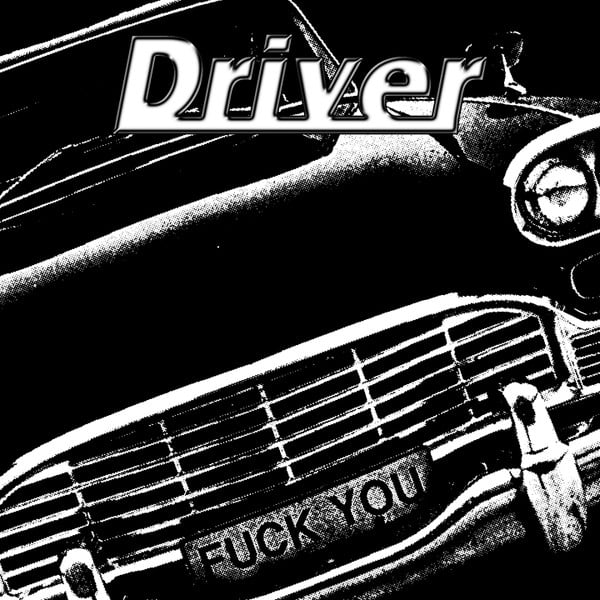 Image of DRIVER "Fuck You" 7" E.P.