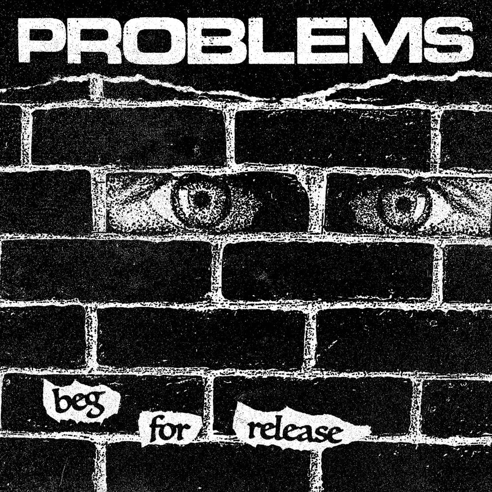 Image of PROBLEMS "Beg for Release" 7" E.P.