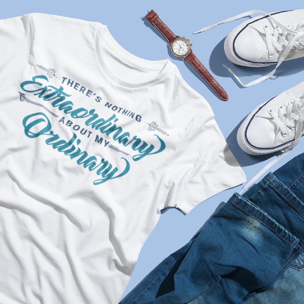 Image of There's Nothing Extraordinary Tee