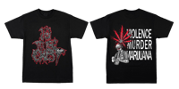 VIOLENCE, MURDER, MARIJUANA TEE