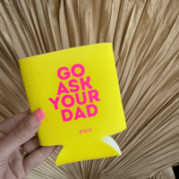 Go ask your dad- neon yellow/ hot pink