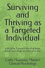 Surviving and Thriving as a Targeted Individual