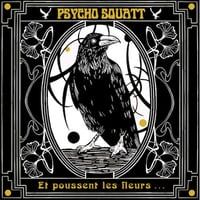 PSYCHO SQUATT  "Et poussent kes fleurs" LP 