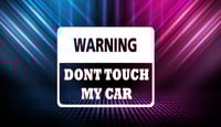 Warning Dont touch my car