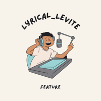 Lyrical_Levite Feature
