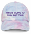 "THIS IS GOING TO **** THE TOUR" HAT