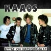 KAAOS /CADGERS - Kytät On Natsisikoja / Kaaosta Tää Maa Kaipaa EP