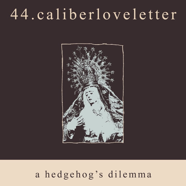 44.caliberloveletter - A Hedgehog's Dilemma 7"