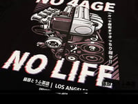 Image 5 of < NO 4AGE, NO LIFE ! > Tee Shirt