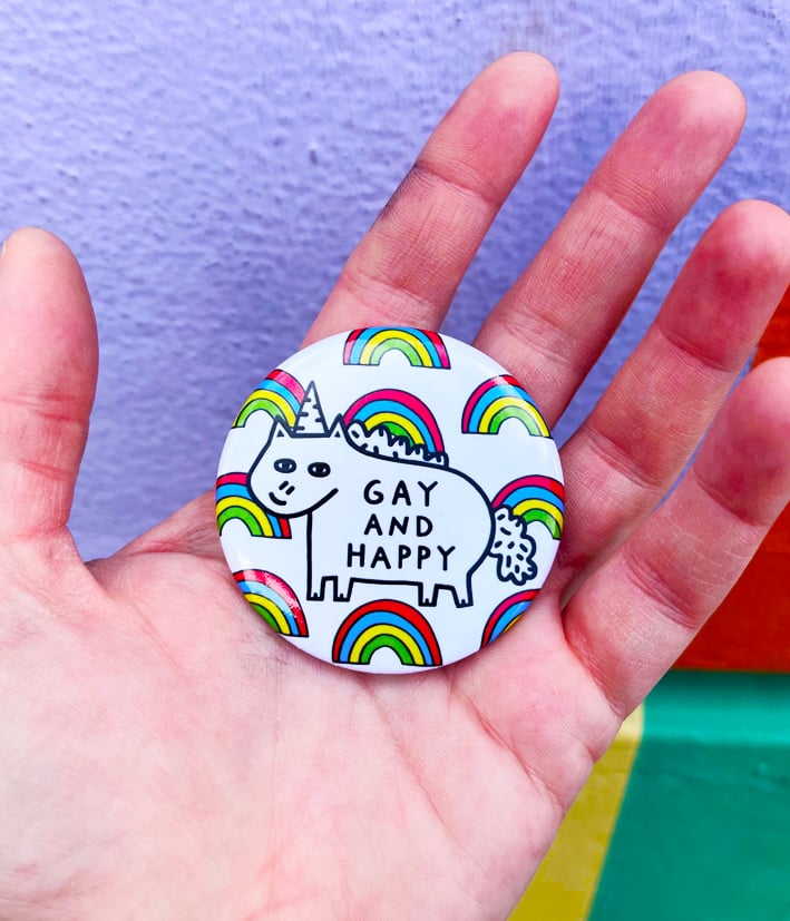 Image of Gay and Happy Large Badge