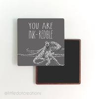 You Are Ink-redible - Magnet