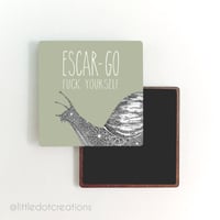 Escar-go F**k Yourself - Magnet