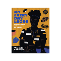Image 1 of My Everyday Lagos: Nigerian Cooking at Home and in the Diaspora [A Cookbook]