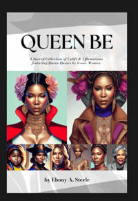 QUEEN BE  Autographed Hardback Limited Edition by Ebony A. Steele