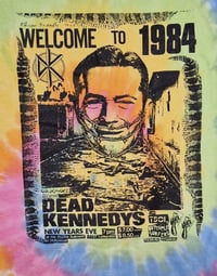 Image 1 of Dead Kennedys - Welcome to 1984 ONE OFF tie dye shirt