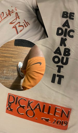 Image of "LIFE'S A BIH " BE A DICK ABOUT IT TEE