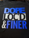 Dope Loc'd & Finer Tee