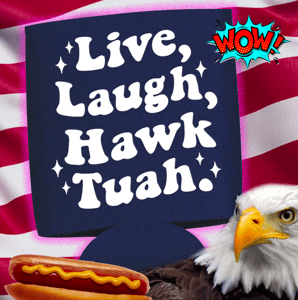 Image of Live, Laugh, Hawk Tuah - koozie