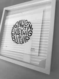 Image 3 of Giving everything but up - Limited edition screenprint