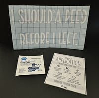 Image 2 of "I should have peed" Vinyl Decal
