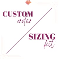Custom Order or Sizing Kit
