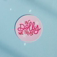 Image 1 of In Dolly We Trust Sticker
