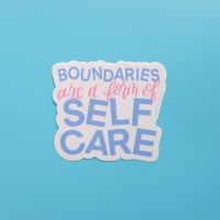 Image 1 of Boundaries Are A Form Of Self Care Sticker