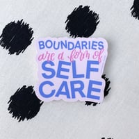 Image 2 of Boundaries Are A Form Of Self Care Sticker