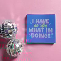 Image 1 of I Have No Idea What I'm Doing Sticker