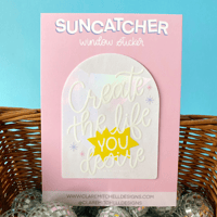 Image 3 of Create The Life You Desire Suncatcher