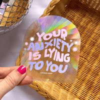 Image 1 of Your Anxiety Is Lying To You Suncatcher