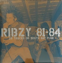 Image 1 of RIBZY - "81-84: 29 Tracks Of South Bay Punk" LP