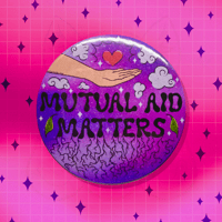 Image 1 of ✦ Mutual Aid Matters Button Pin ✦