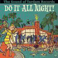 V.A. - Do It All Night! (The Sound of Tardam Records) LP