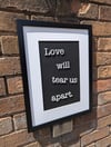 Love Will Tear Us Apart - Framed artwork