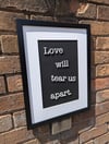 Love Will Tear Us Apart - Framed artwork 