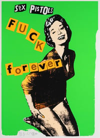 FUCK FOREVER by JAMIE REID (SEX PISTOLS graphic artist recently deceased)