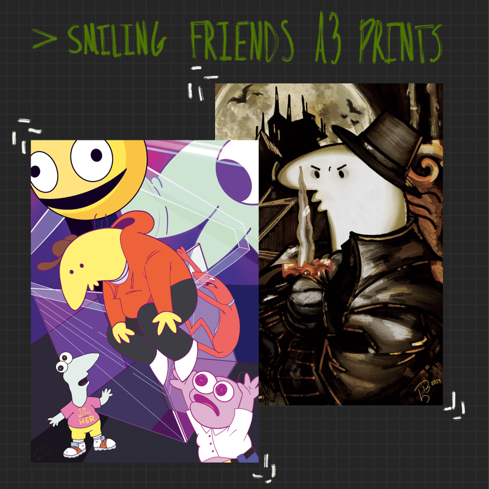 SMILING FRIENDS A3 PRINTS