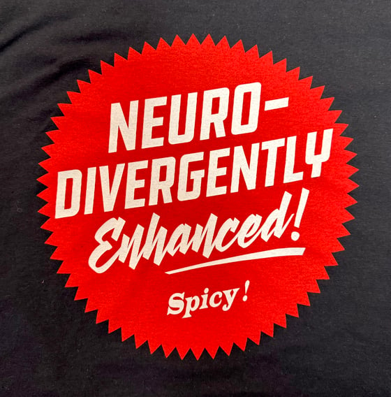 Image of Neurodivergently Enhanced - Ladies & Guys T-shirt Black. 