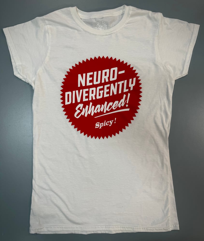 Image of Neurodivergently Enhanced - Ladies & Guys T-shirt White.