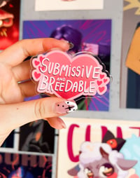 Image 1 of Submissive and Breedable - Acrylic Pin | Omegaverse