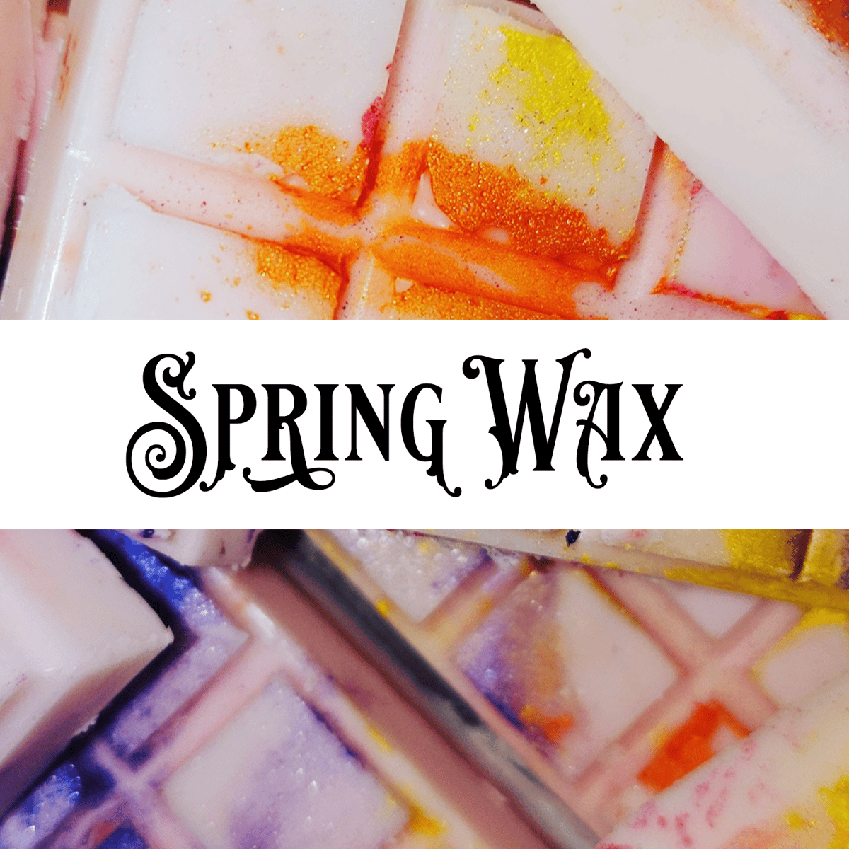 Image of Spring 2024 Wax - Last Call!