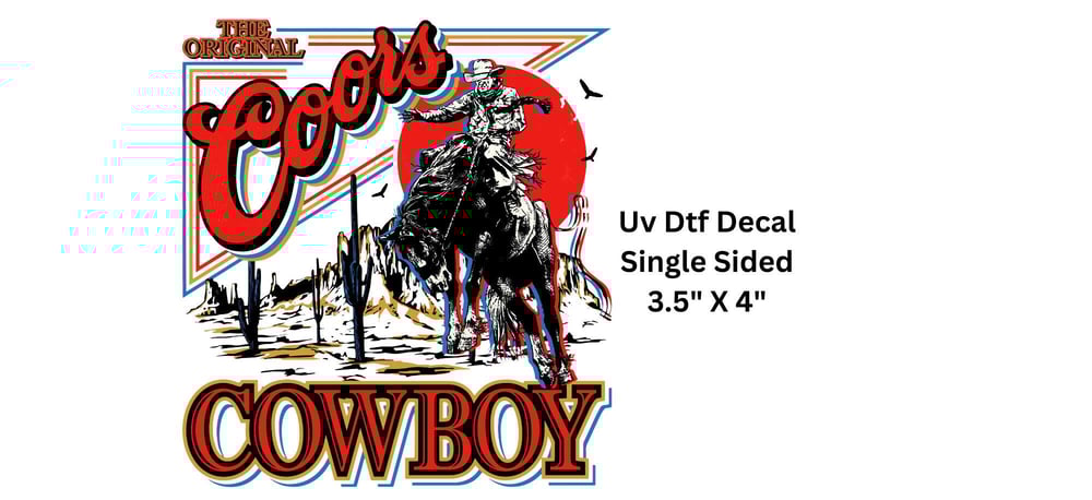 Image of The Original Coors Cowboy Uv Dtf Decal D2094 Beer Decal 