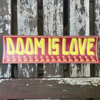 Image 1 of "DOOM IS LOVE" 10" x 3" Bumper Sticker ~ FREE SHIPPING