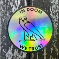 In Doom We Trust Holographic Sticker ~ FREE SHIPPING