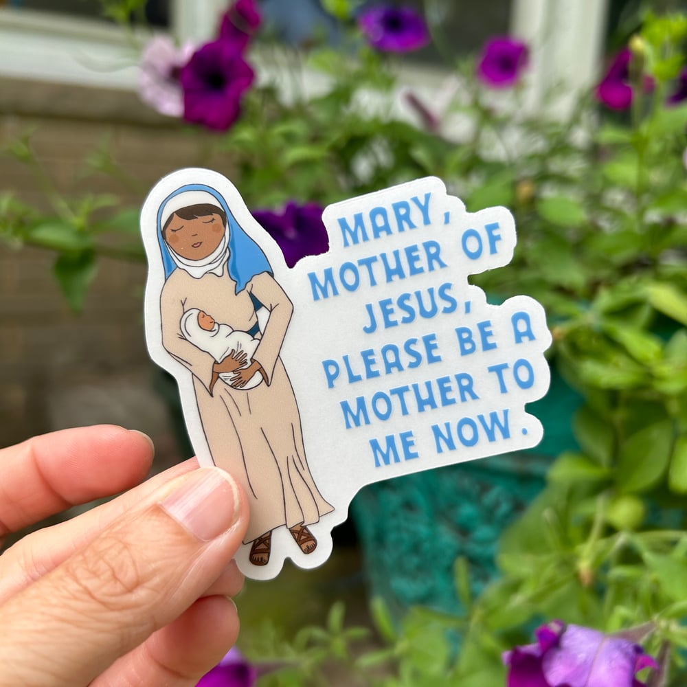 Image of Be a Mother to Me Now // CLEAR BACKGROUND // Vinyl Sticker