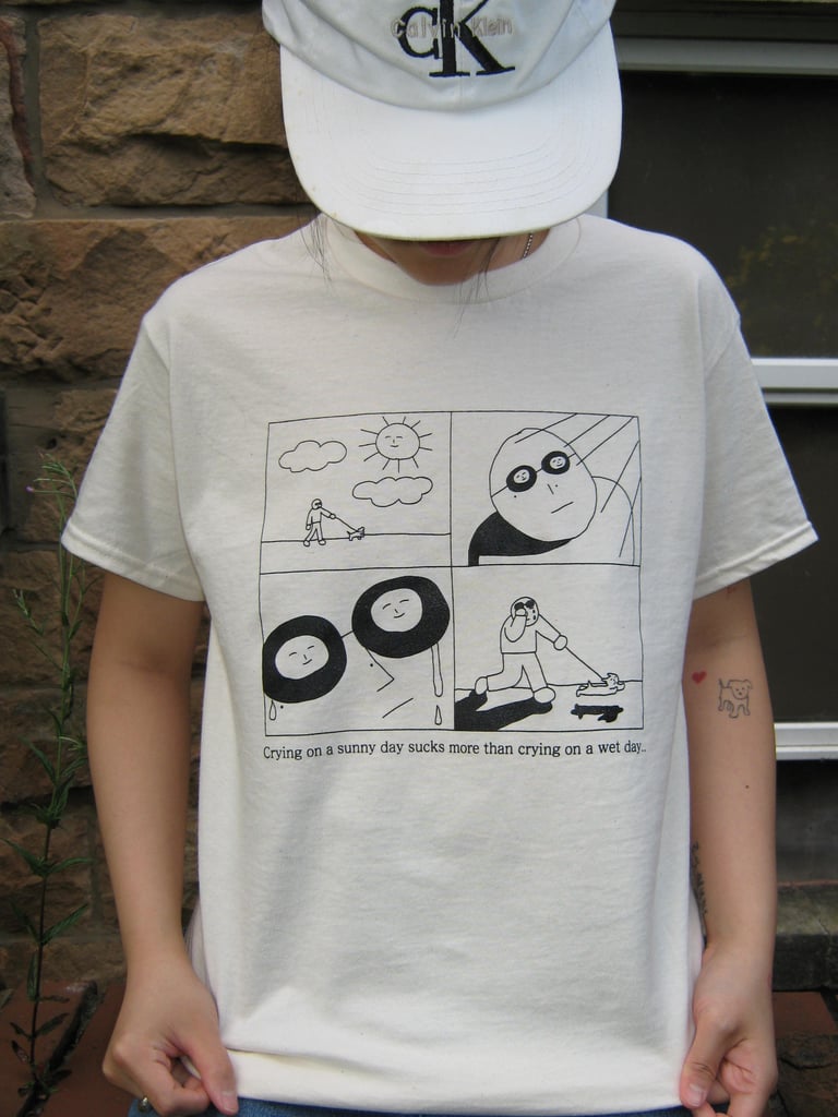 Crying on a sunny day sucks more than crying on a wet day. T-shirt Image 4