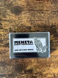 Image 1 of MEKETA POWER ELECTRONICS "YOU ARE NOT ALONE"