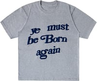 Image 3 of Ye Must Be Born Again // Shirt