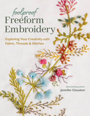 Image of NEW! Foolproof Freeform Embroidery by Jennifer Clouston